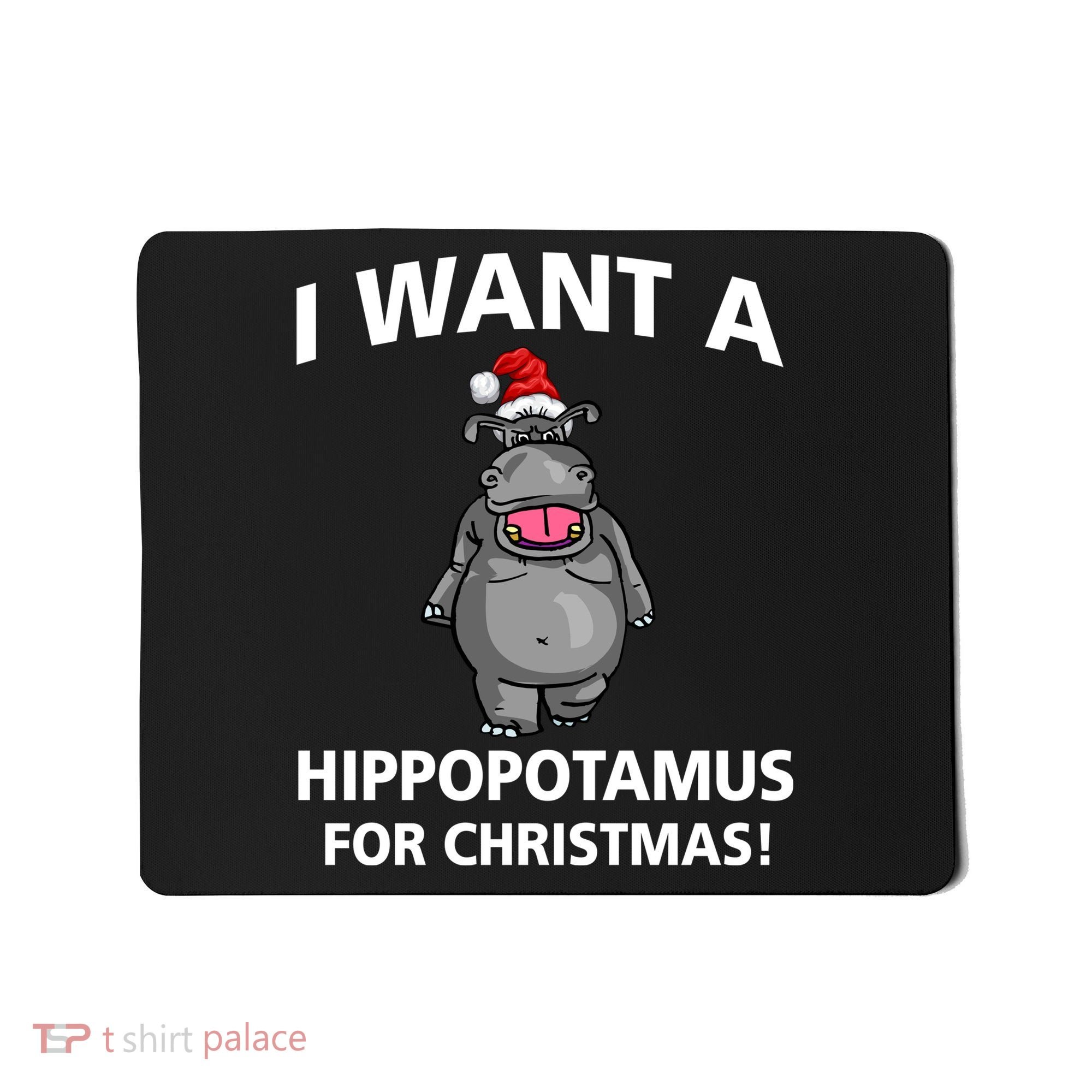 I Want A Hippopotamus For Christmas Mousepad