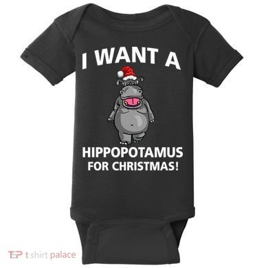 I Want A Hippopotamus For Christmas Baby Bodysuit