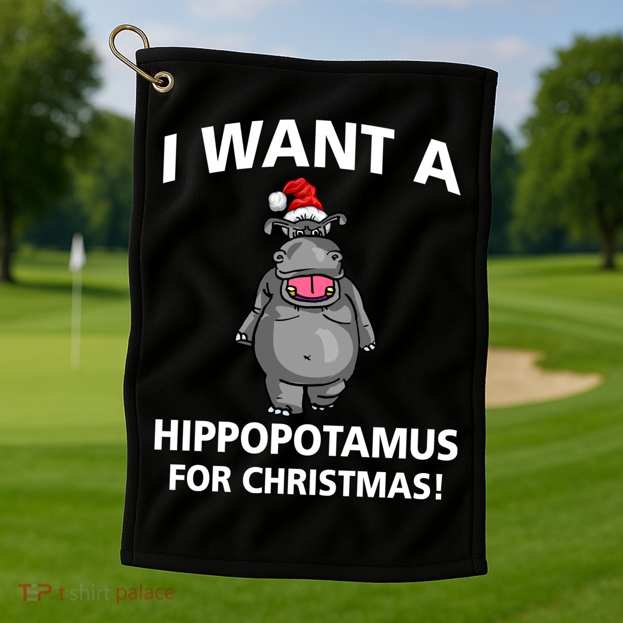 I Want A Hippopotamus For Christmas Golf Towel