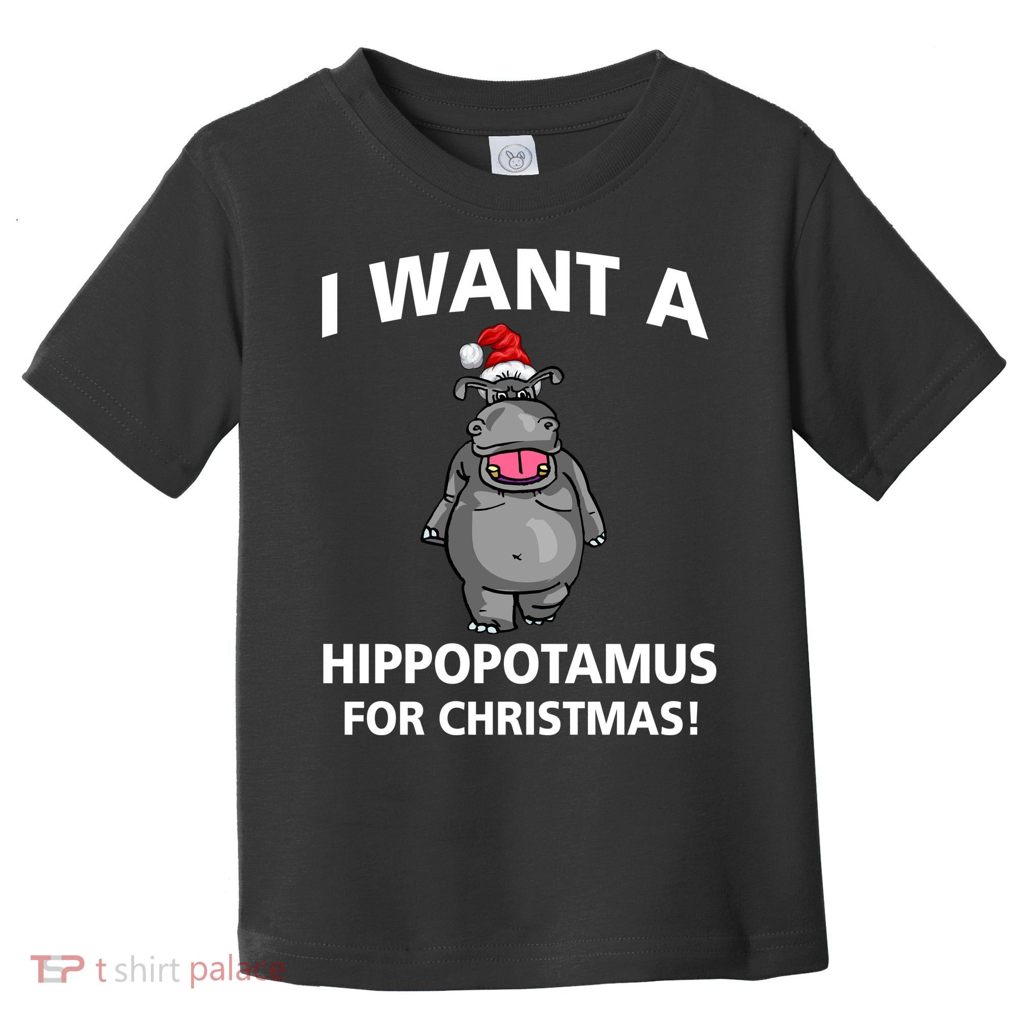I Want A Hippopotamus For Christmas Toddler T-Shirt