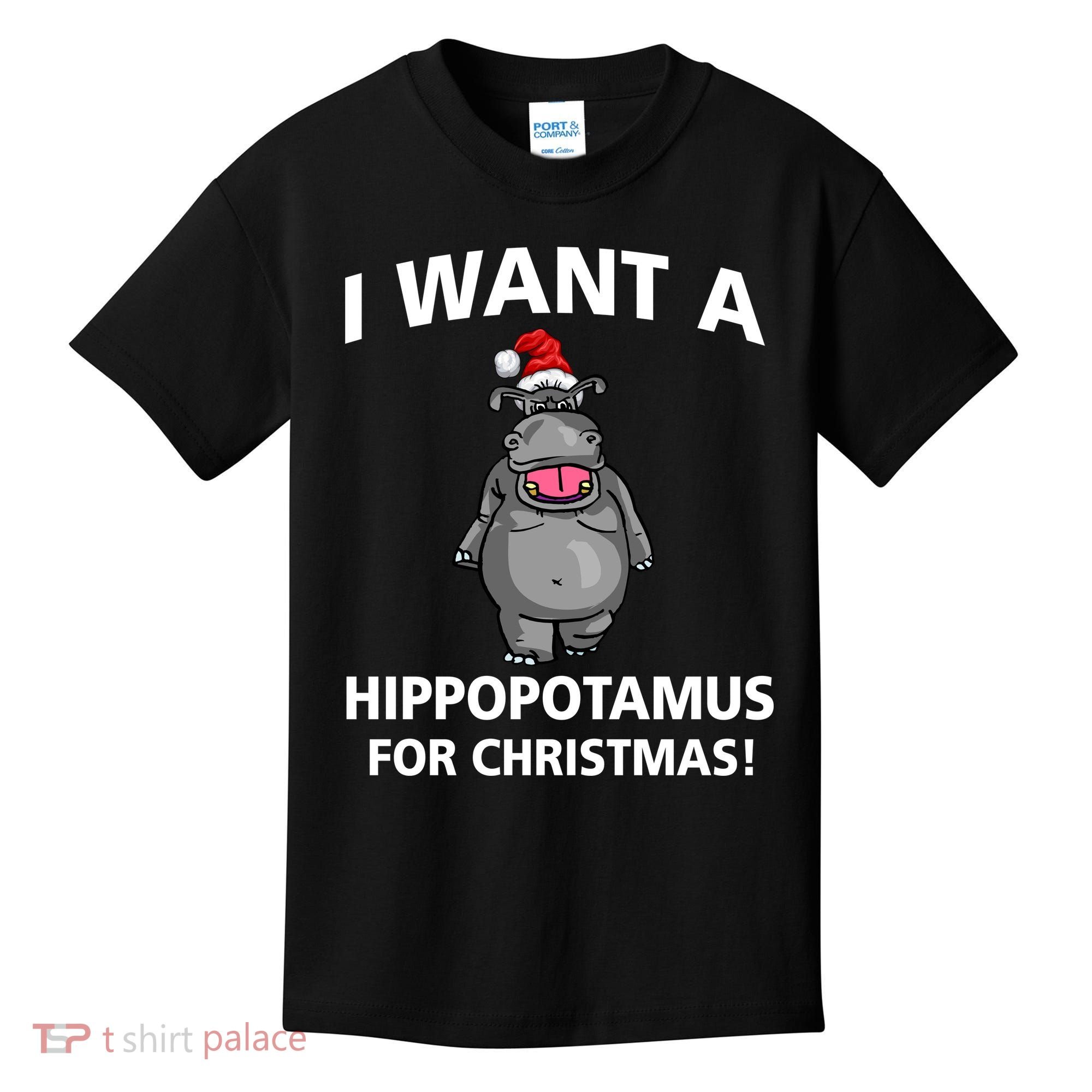 I Want A Hippopotamus For Christmas Kids T-Shirt