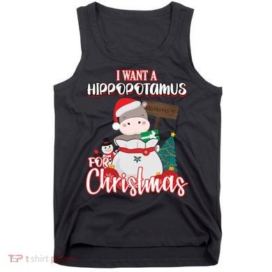 I Want A Hippopotamus For Christmas Ho Ho Ho Tank Top
