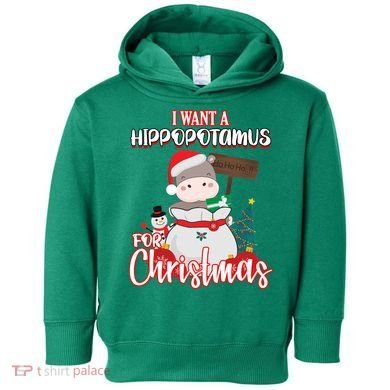 I Want A Hippopotamus For Christmas Ho Ho Ho Toddler Hoodie