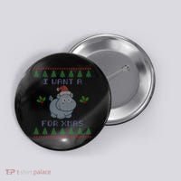 I Want A Hippopotamus For Christmas Ugly Button thumb 0