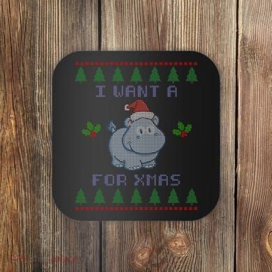 I Want A Hippopotamus For Christmas Ugly Coaster