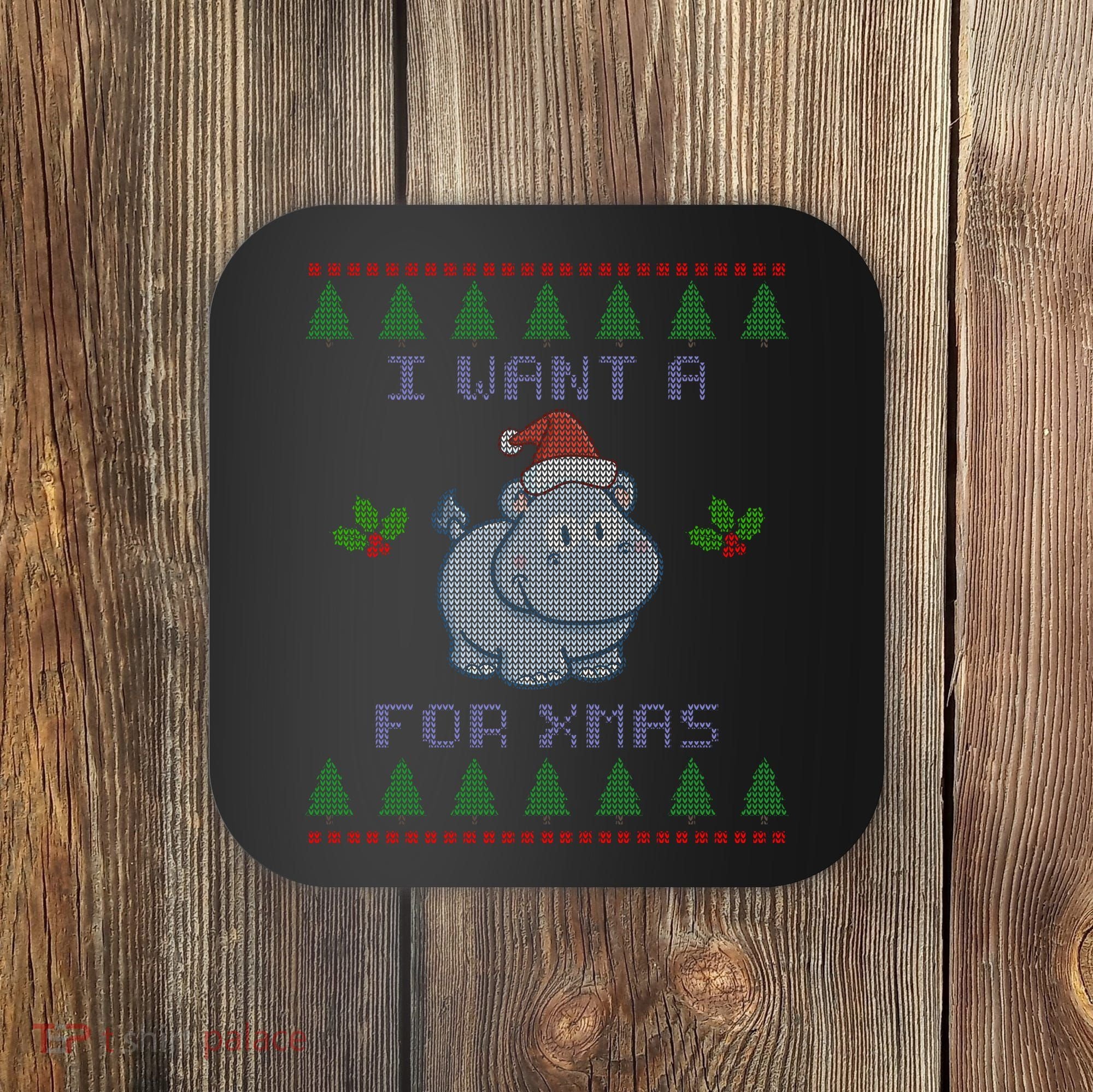 I Want A Hippopotamus For Christmas Ugly Coaster