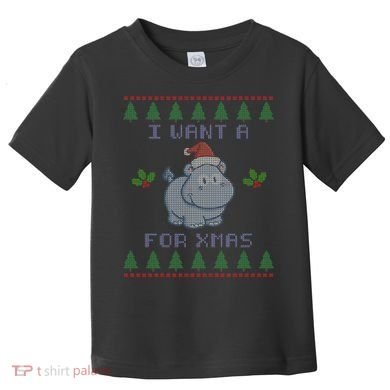 I Want A Hippopotamus For Christmas Ugly Toddler T-Shirt