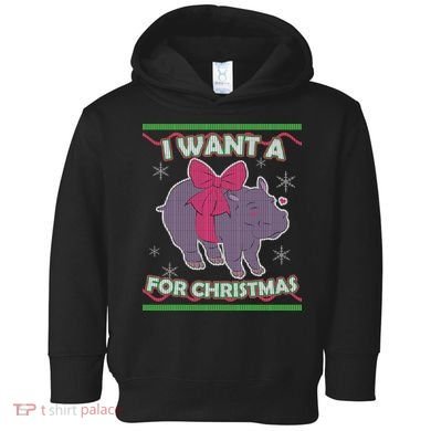 I Want A Hippopotamus Ugly Christmas Sweater Toddler Hoodie