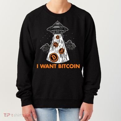 I Want Bitcoin BTC Crypto Currency UFO Women's Sweatshirt