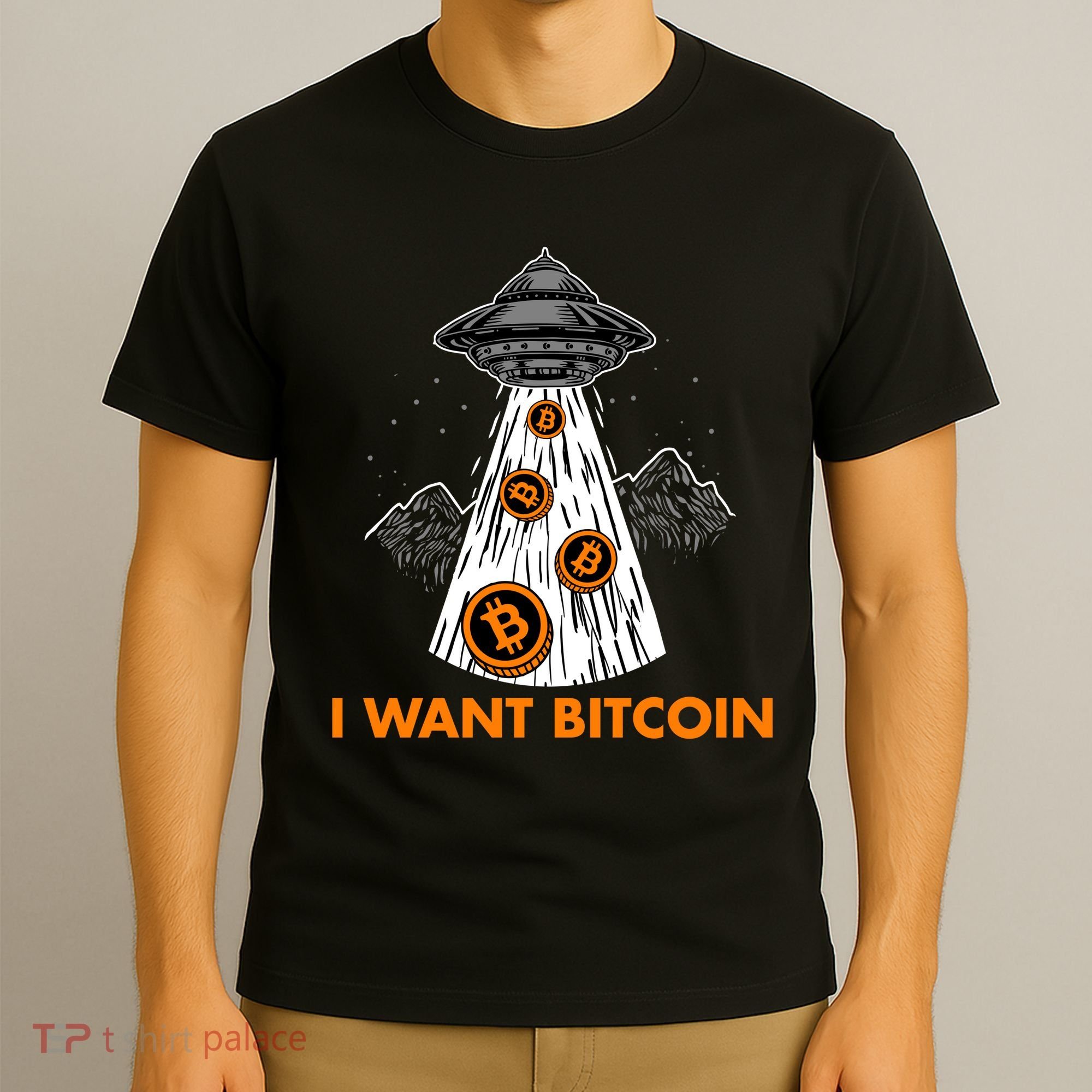 I Want Bitcoin BTC Crypto Currency UFO T-Shirt