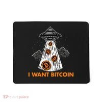 I Want Bitcoin BTC Crypto Currency UFO Mousepad thumb 0