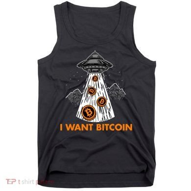 I Want Bitcoin BTC Crypto Currency UFO Tank Top