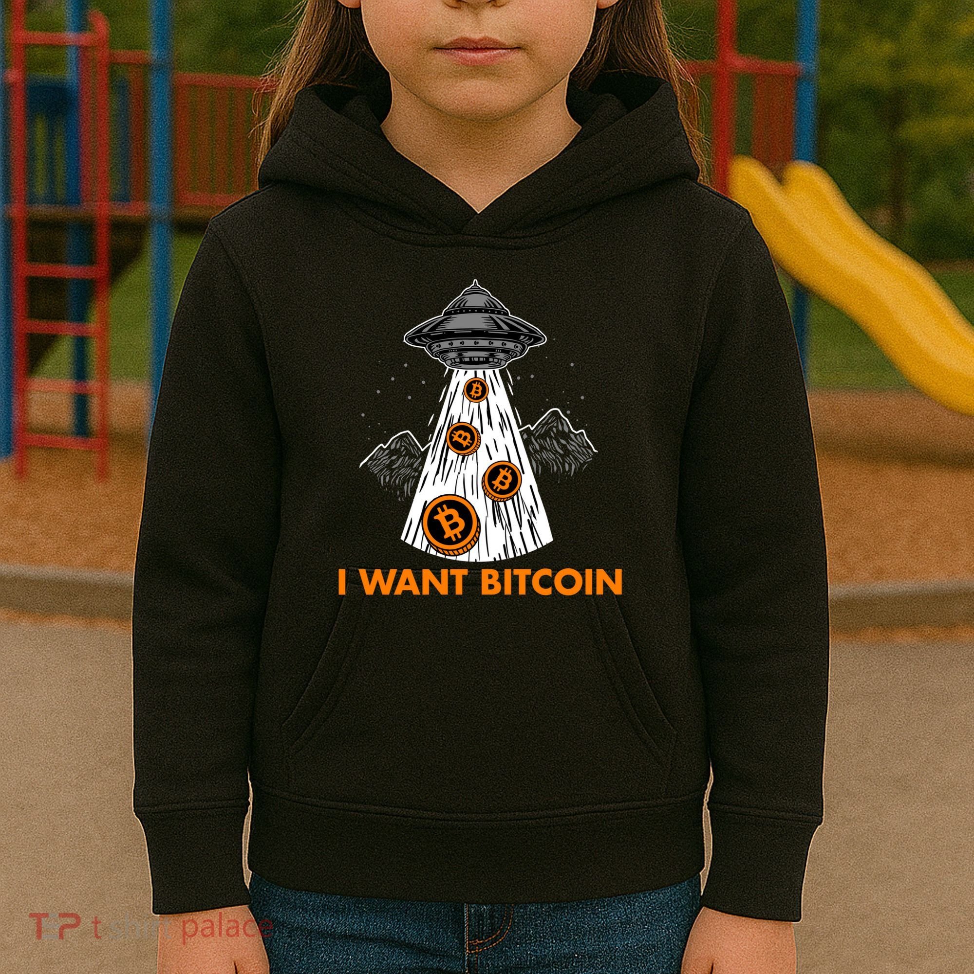 I Want Bitcoin BTC Crypto Currency UFO Kids Hoodie