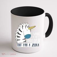 I Want To Be A Unicorn But I'm A Zebra Funny Coffee Mug thumb 1