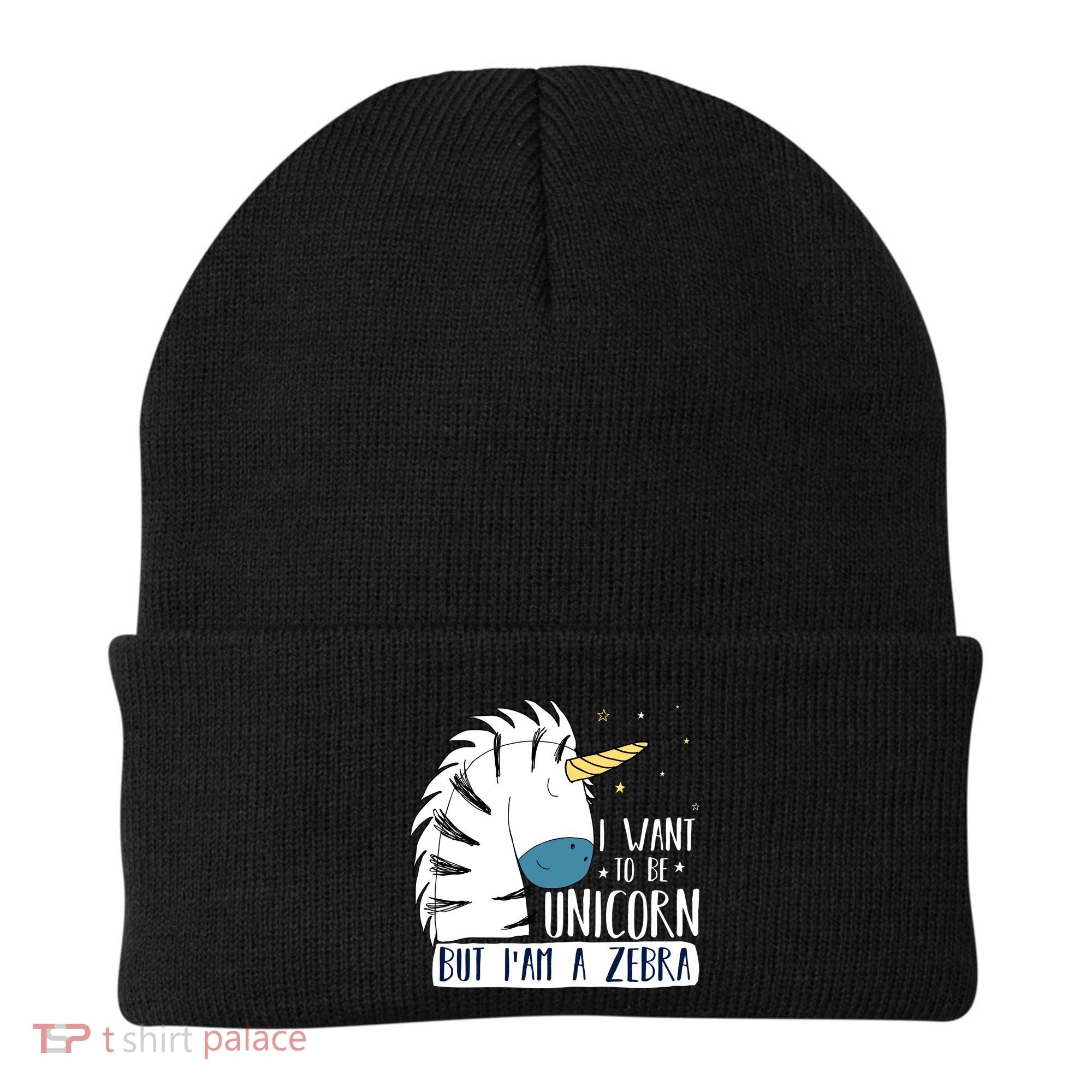I Want To Be A Unicorn But I'm A Zebra Funny Beanie