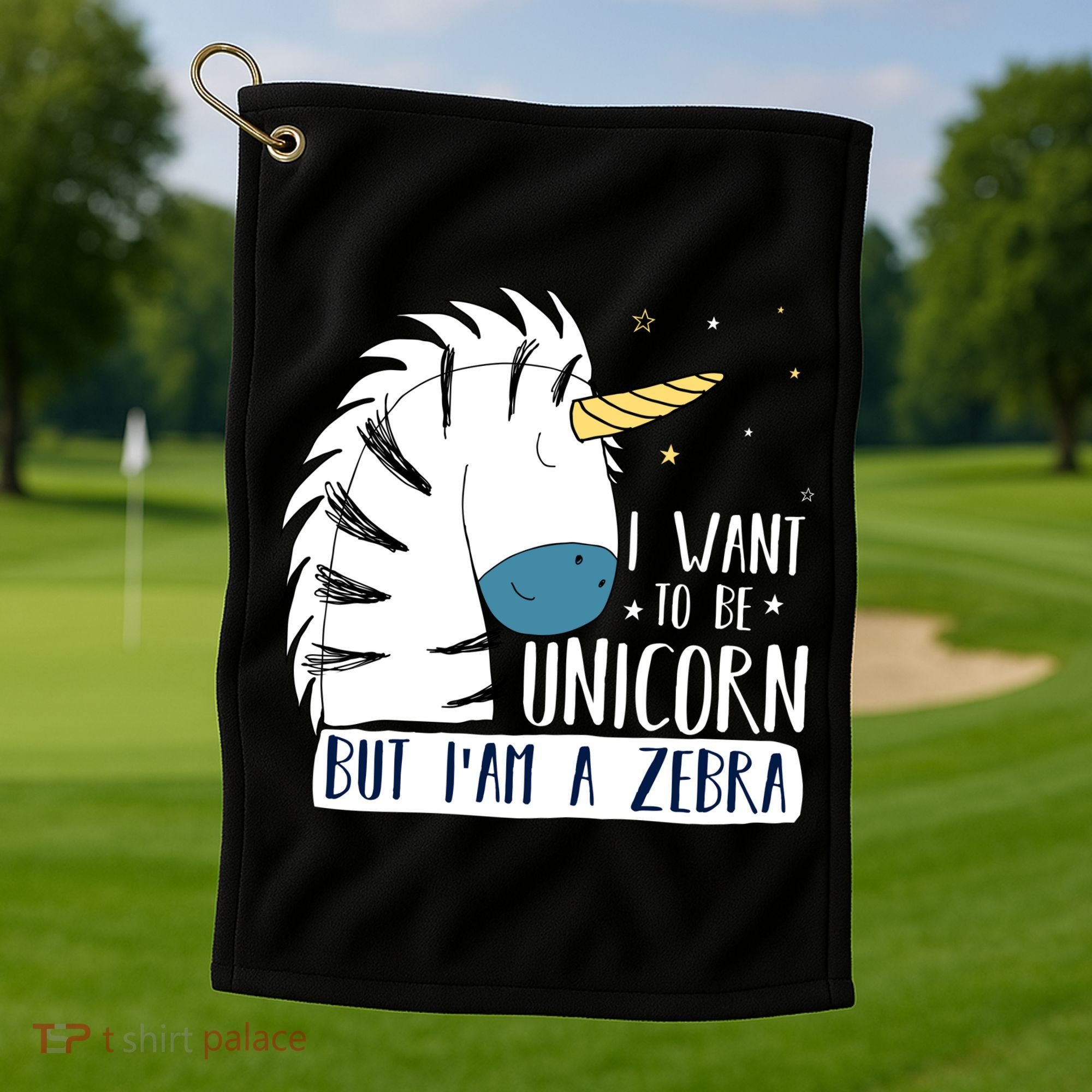 I Want To Be A Unicorn But I'm A Zebra Funny Golf Towel