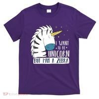 I Want To Be A Unicorn But I'm A Zebra Funny T-Shirt thumb 0