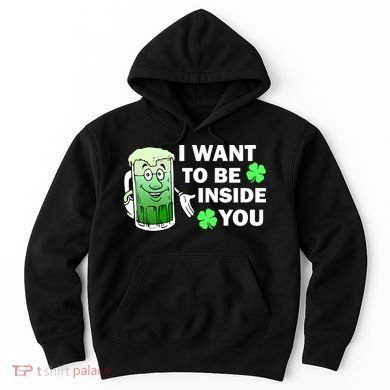 I Want To Be Inside You Beer Hoodie