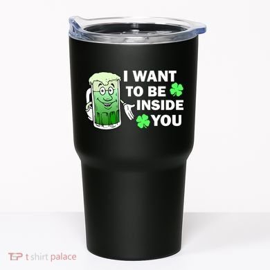 I Want To Be Inside You Beer Tumbler