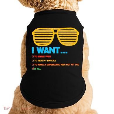 I Want To Break Free Ride Bicycle Want It All Doggie Tank