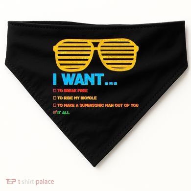 I Want To Break Free Ride Bicycle Want It All USA-Made Doggie Bandana