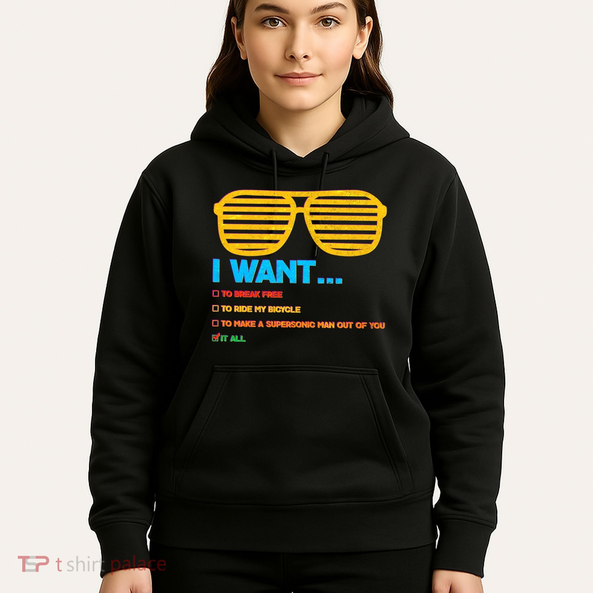 I Want To Break Free Ride Bicycle Want It All Hoodie