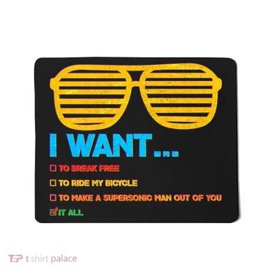 I Want To Break Free Ride Bicycle Want It All Mousepad