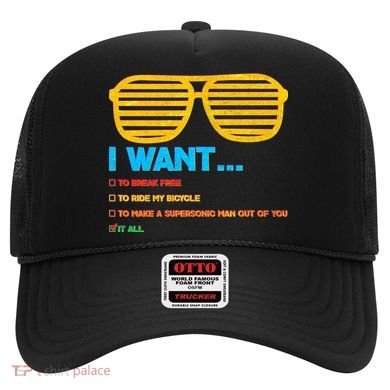 I Want To Break Free Ride Bicycle Want It All Hat