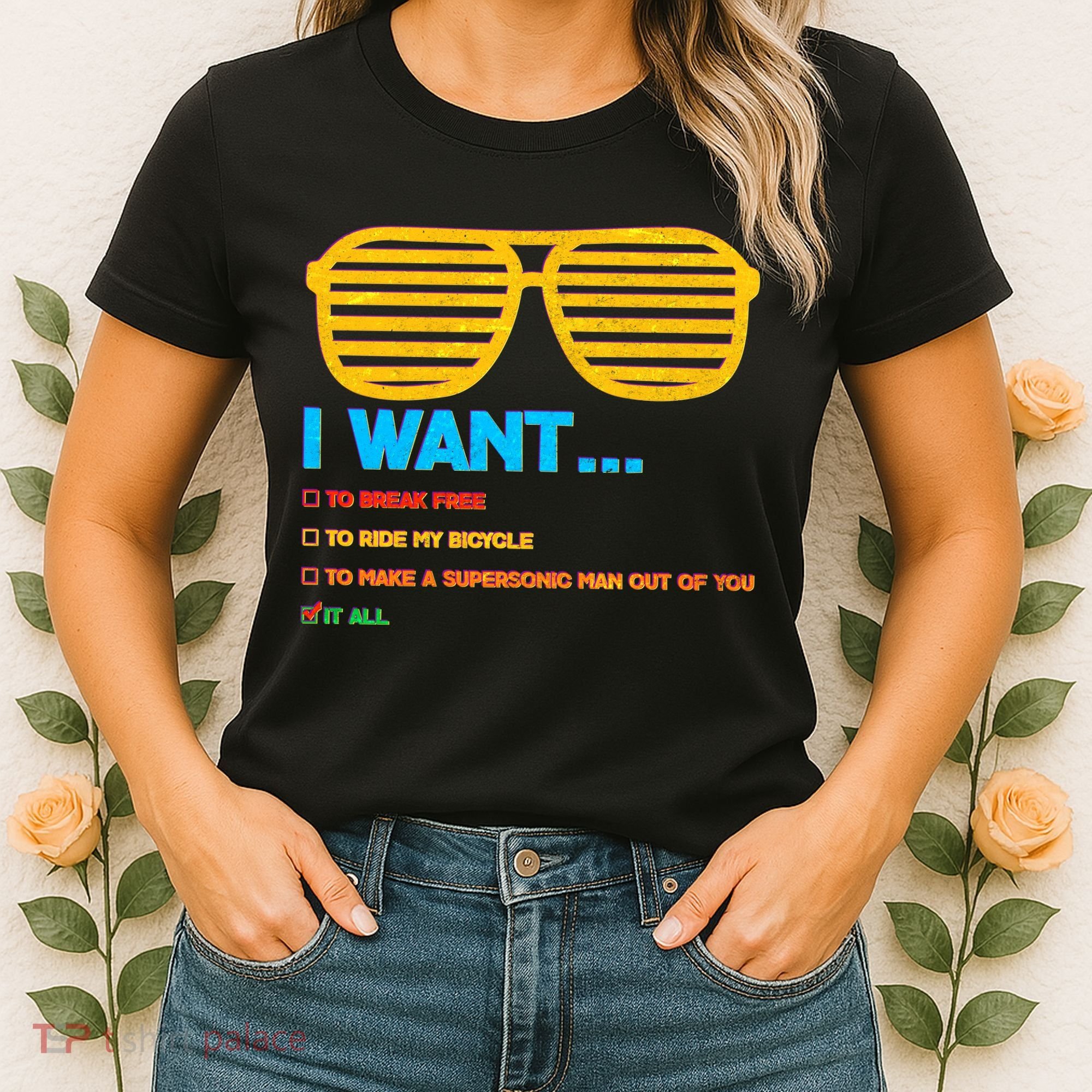 I Want To Break Free Ride Bicycle Want It All Women's T-Shirt