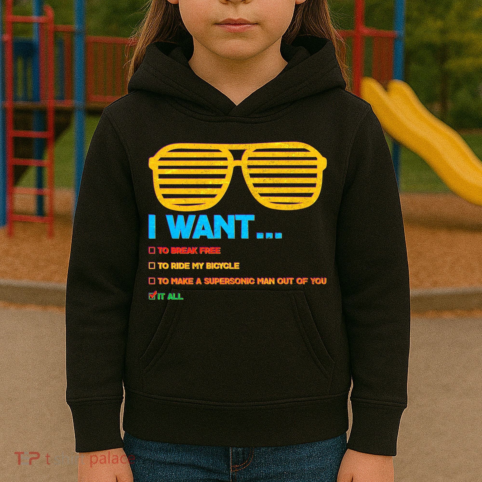 I Want To Break Free Ride Bicycle Want It All Kids Hoodie