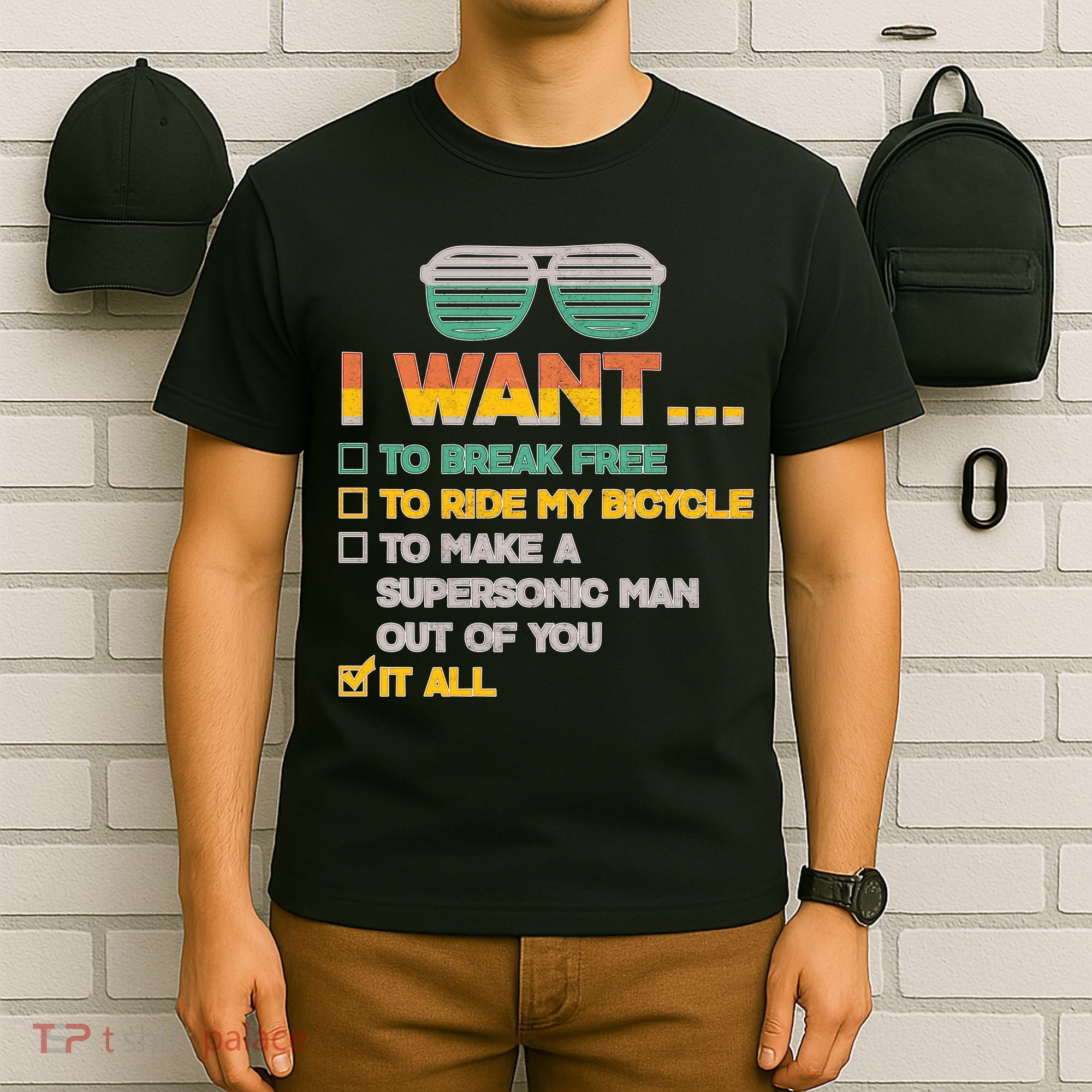 I Want To Break Free To Ride My Bicycle It All Sunglasses T-Shirt