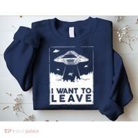I Want To Leave UFO Alien Sweatshirt thumb 2