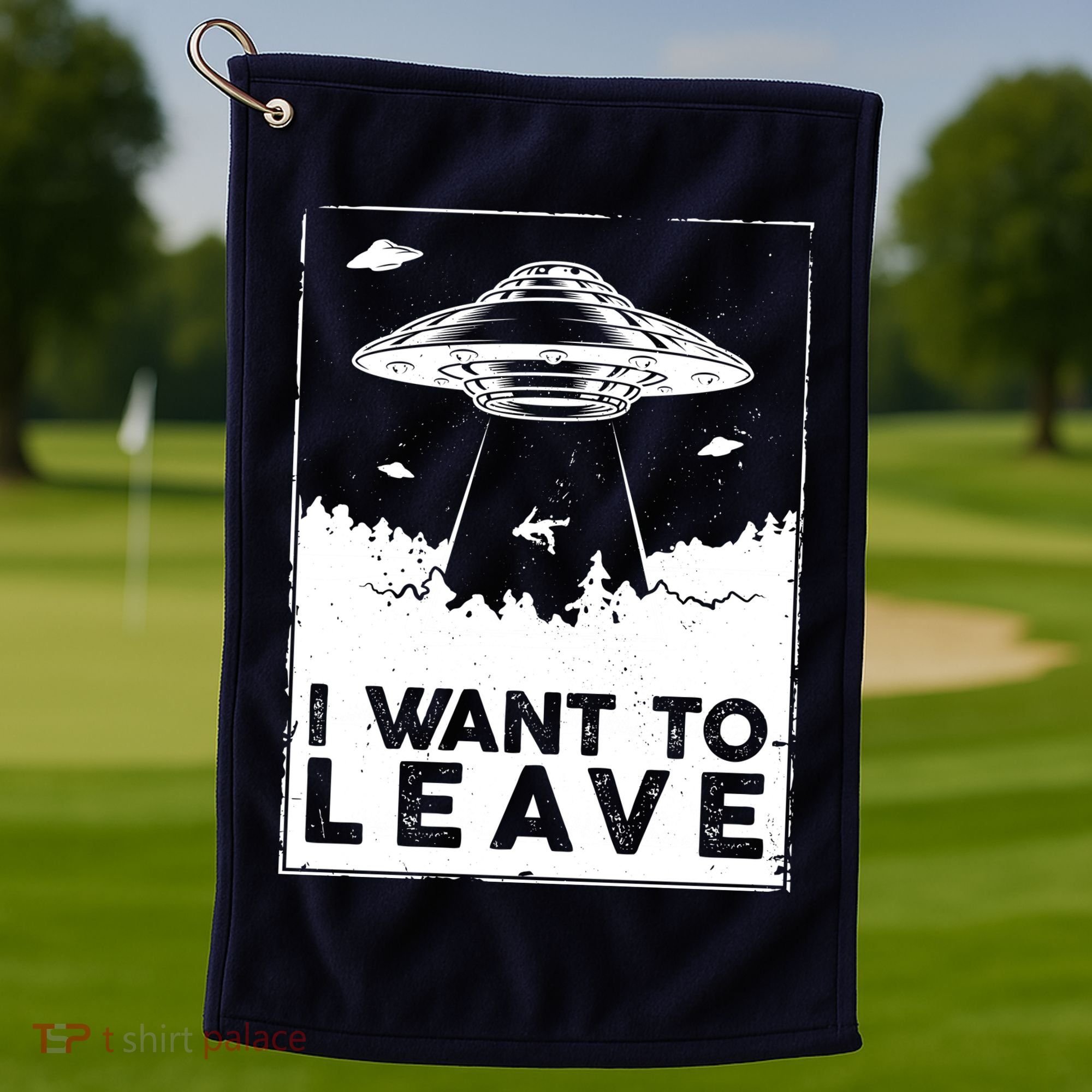 I Want To Leave UFO Alien Golf Towel