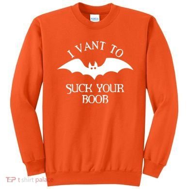 I Want To Suck Your Boob Sweatshirt