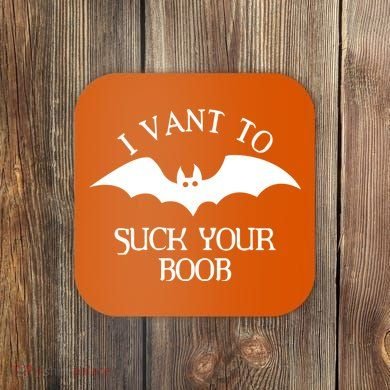 I Want To Suck Your Boob Coaster