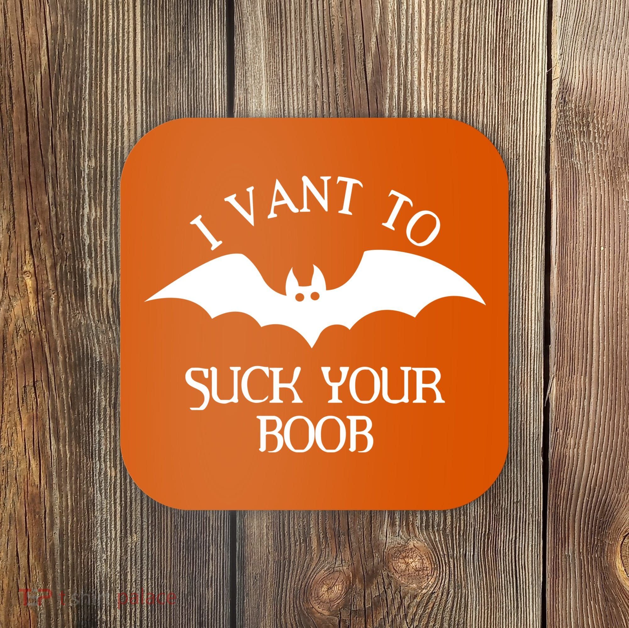 I Want To Suck Your Boob Coaster
