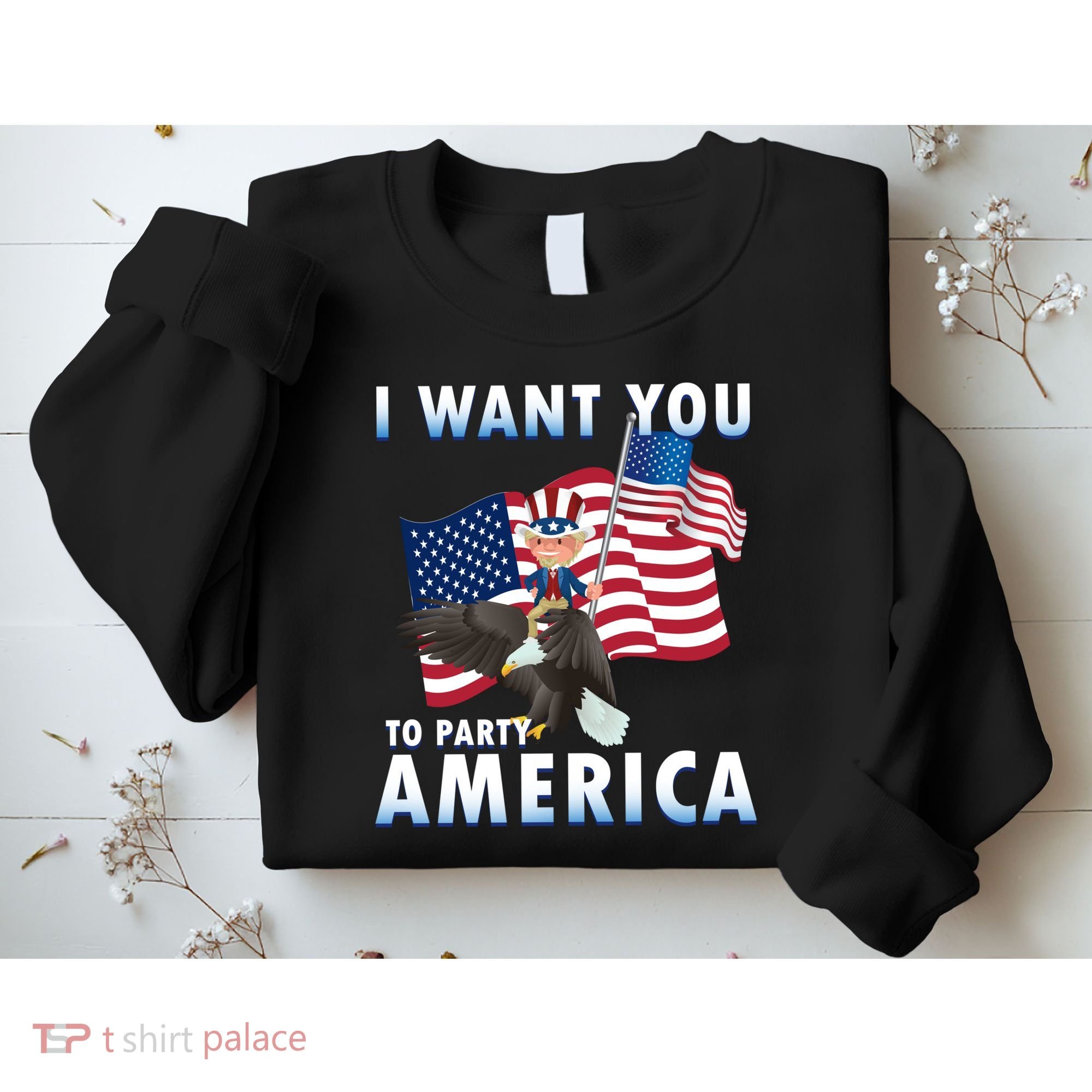 I Want You To Party America Sweatshirt