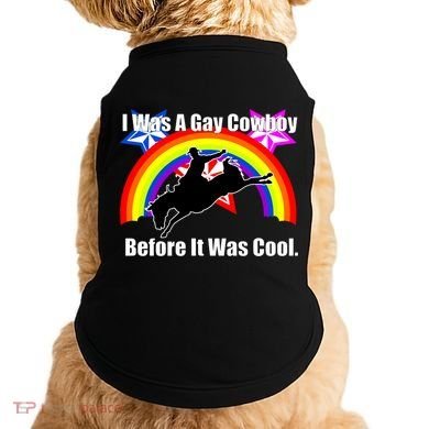 I Was A Gay Cowboy Before It Was Cool Doggie Tank