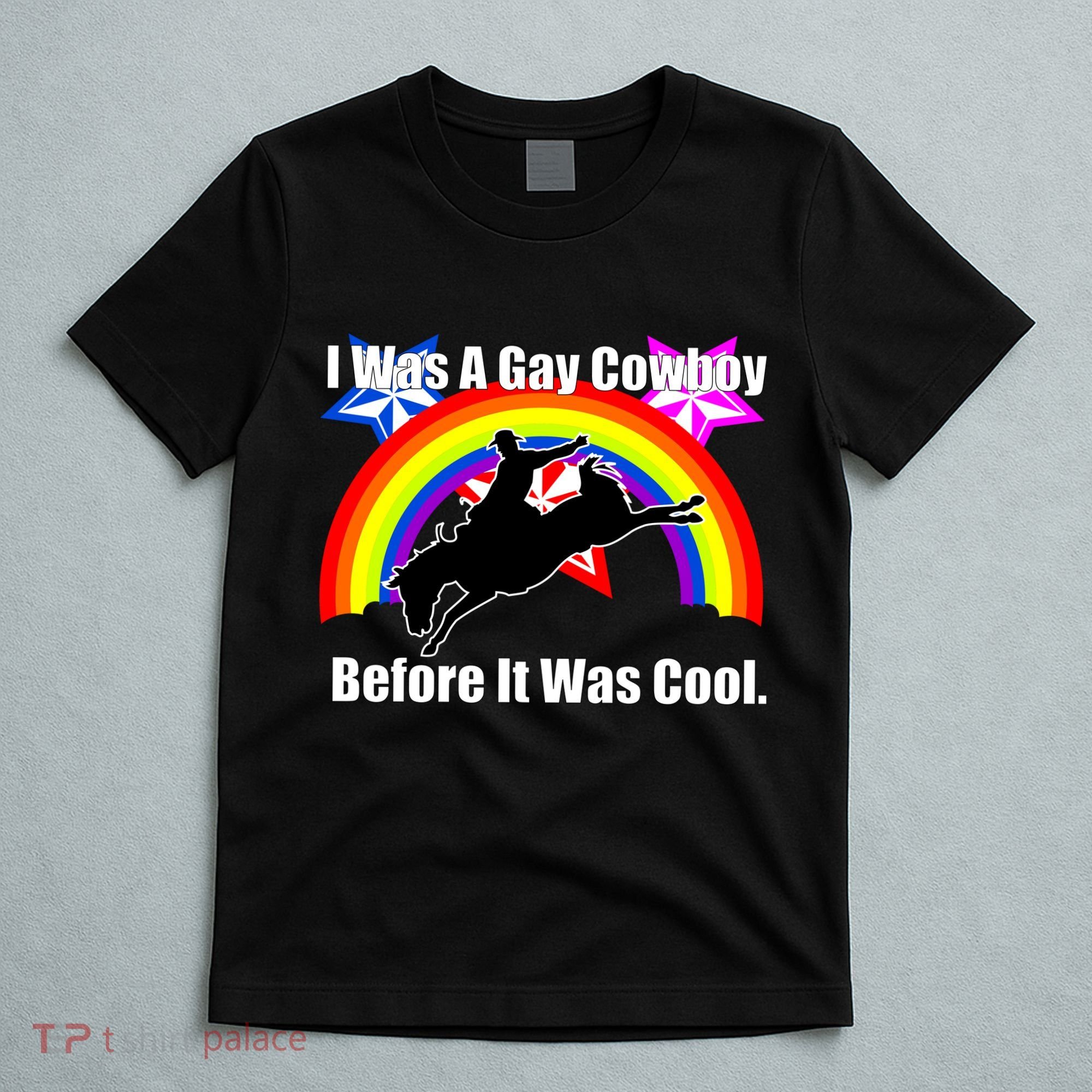 I Was A Gay Cowboy Before It Was Cool T-Shirt