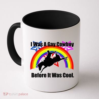 I Was A Gay Cowboy Before It Was Cool Coffee Mug