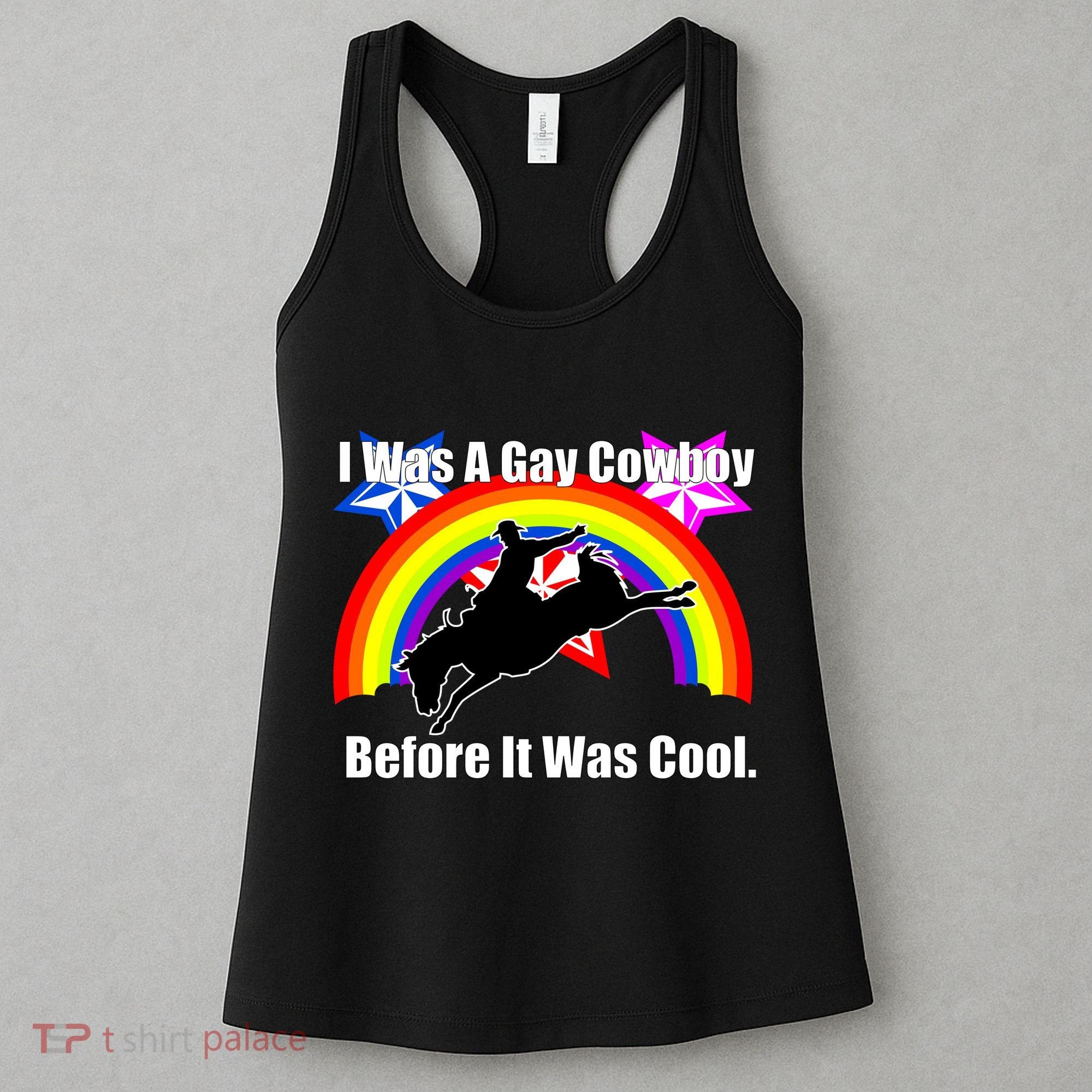 I Was A Gay Cowboy Before It Was Cool Women's Tank Top