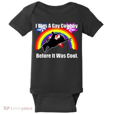 I Was A Gay Cowboy Before It Was Cool Baby Bodysuit
