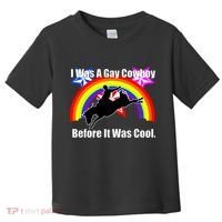 I Was A Gay Cowboy Before It Was Cool Toddler T-Shirt thumb 0