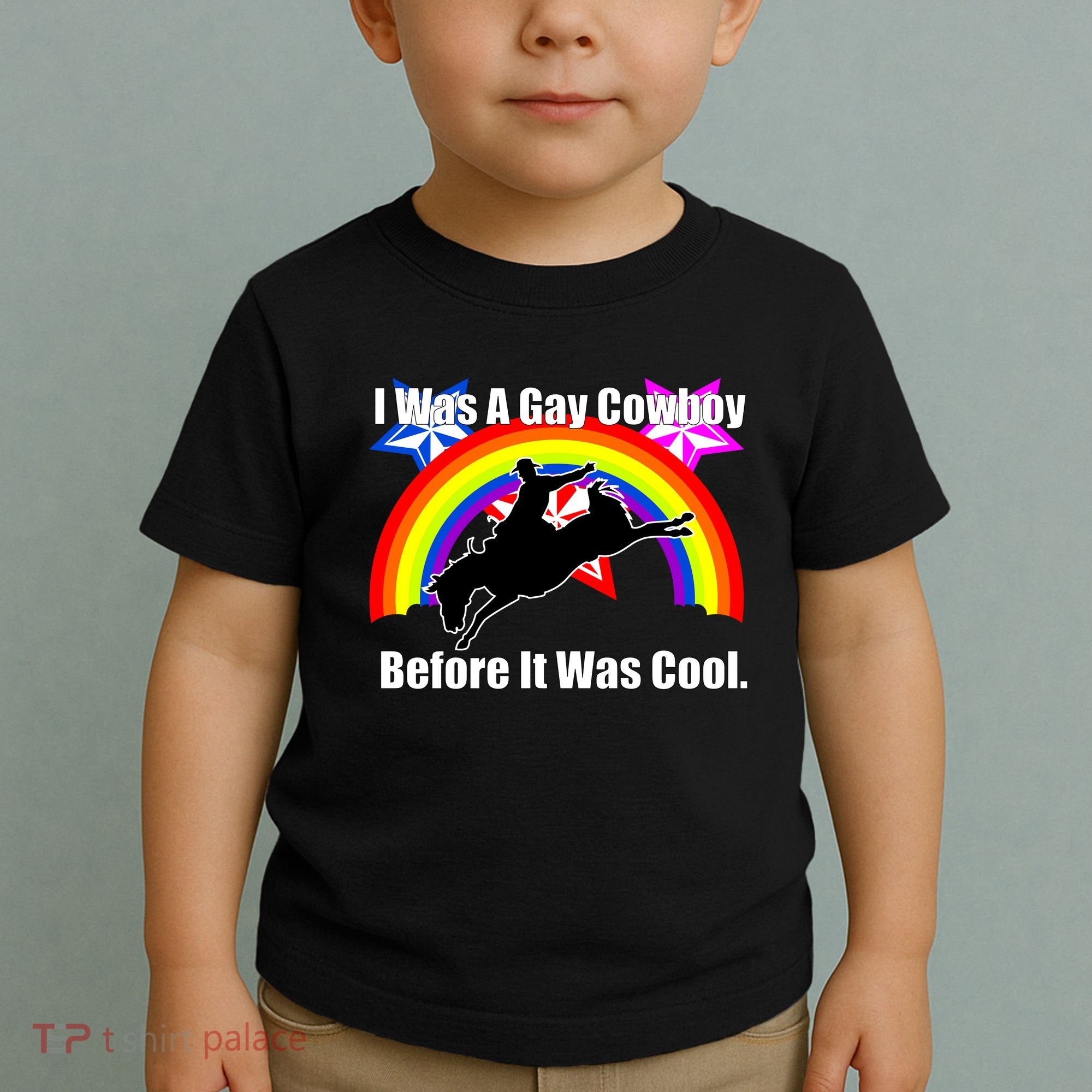 I Was A Gay Cowboy Before It Was Cool Toddler T-Shirt