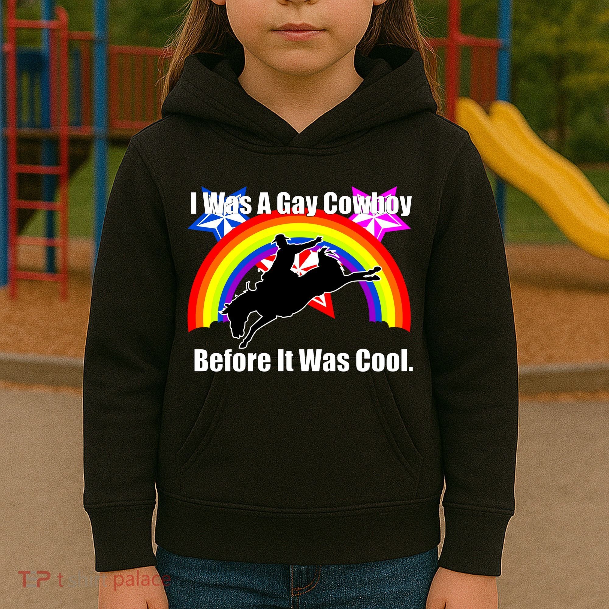 I Was A Gay Cowboy Before It Was Cool Kids Hoodie
