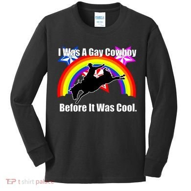 I Was A Gay Cowboy Before It Was Cool Kids Long Sleeve Shirt