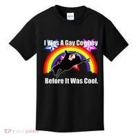 I Was A Gay Cowboy Before It Was Cool Kids T-Shirt thumb 0