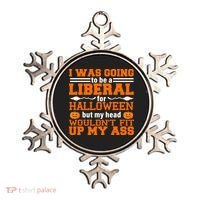 I Was Be A Liberal For Halloween But My Head Would't Fit Up My Ass Ornament thumb 0