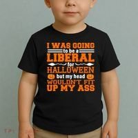 I Was Be A Liberal For Halloween But My Head Would't Fit Up My Ass Toddler T-Shirt thumb 2