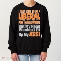 I Was Going To Be Liberal For Halloween Costume Women's Sweatshirt thumb 0